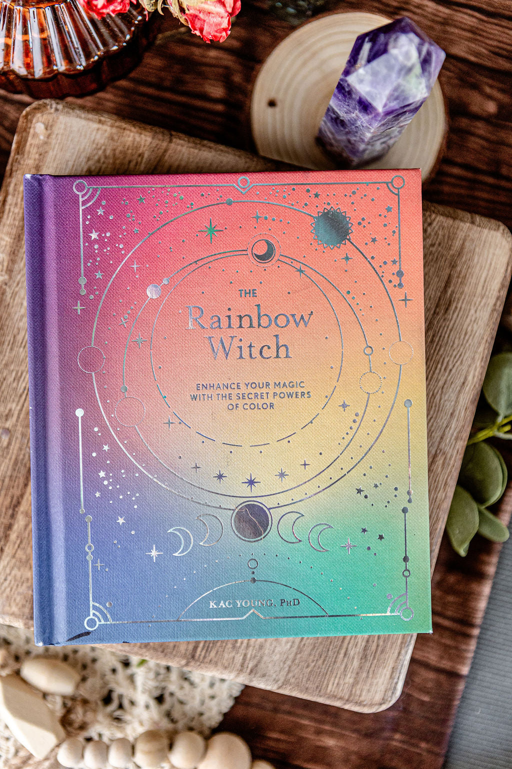The Rainbow Witch: Enhance Your Magic with the Secret Powers of Color