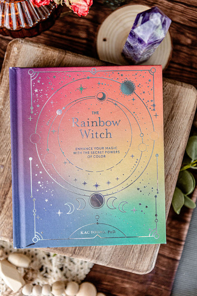 The Rainbow Witch: Enhance Your Magic with the Secret Powers of Color