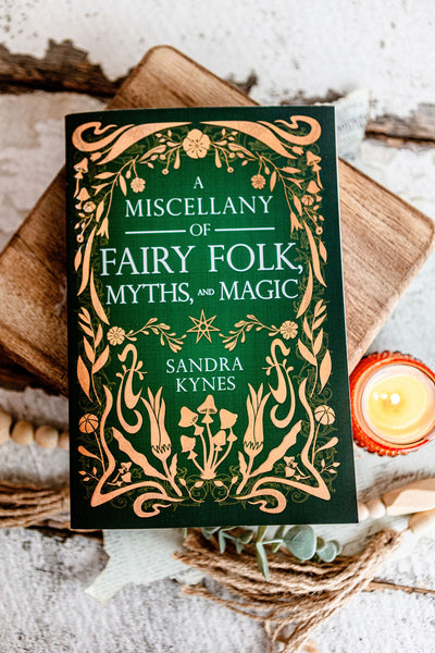 A Miscellany of Fairy Folk, Myths, and Magic