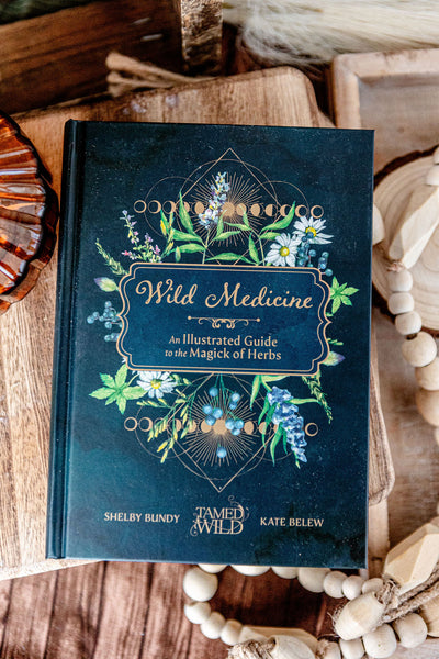 Wild Medicine: Tamed Wild's Illustrated Guide to the Magic